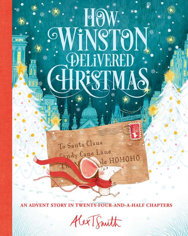 How Winston Delivered Christmas by Alex T. Smith