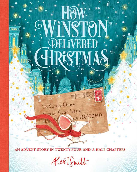 How Winston Delivered Christmas by Alex T. Smith