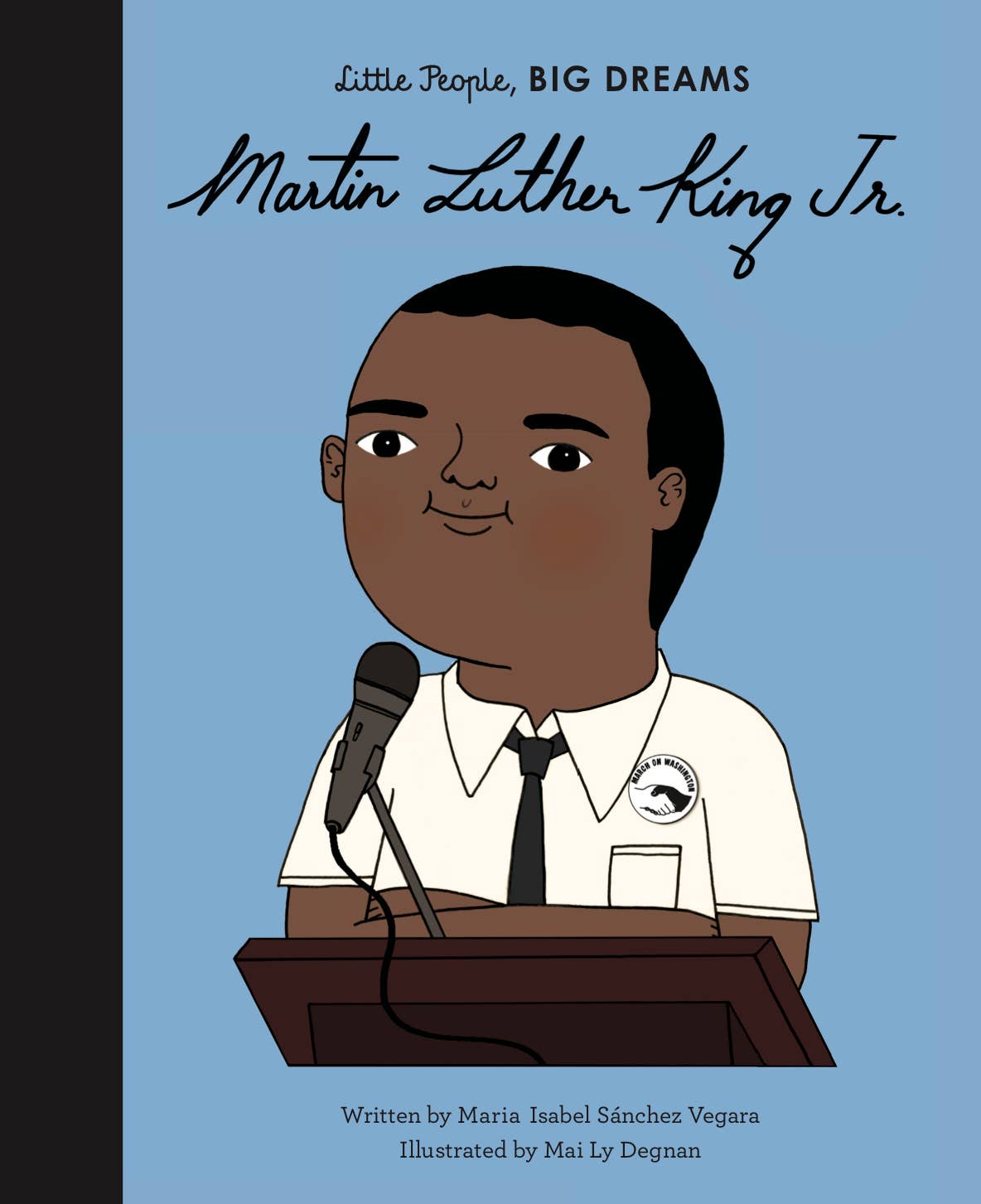 Martin Luther King Jr. - Little People, Big Dreams