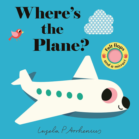 Where's the Plane? An Interactive, Sensory Lift-the-Flap Book with Felt Flaps and a Mirror for Babies & Toddlers. Friendly Aviation Vehicles Include a Helicopter, Rocket, & More