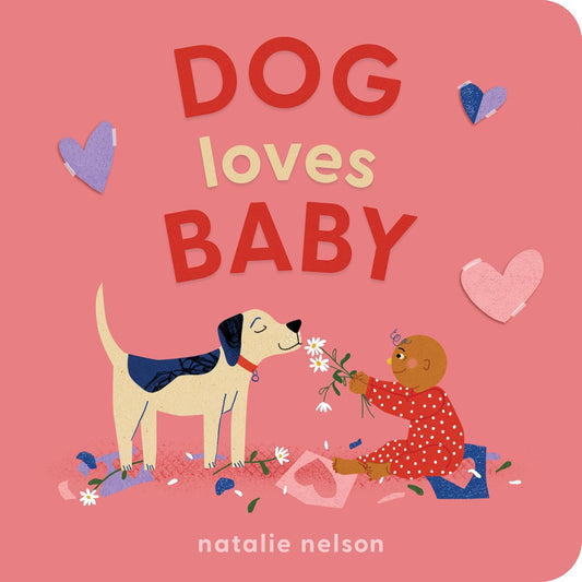 Dog Loves Baby by Natalie Nelson (Board Book)