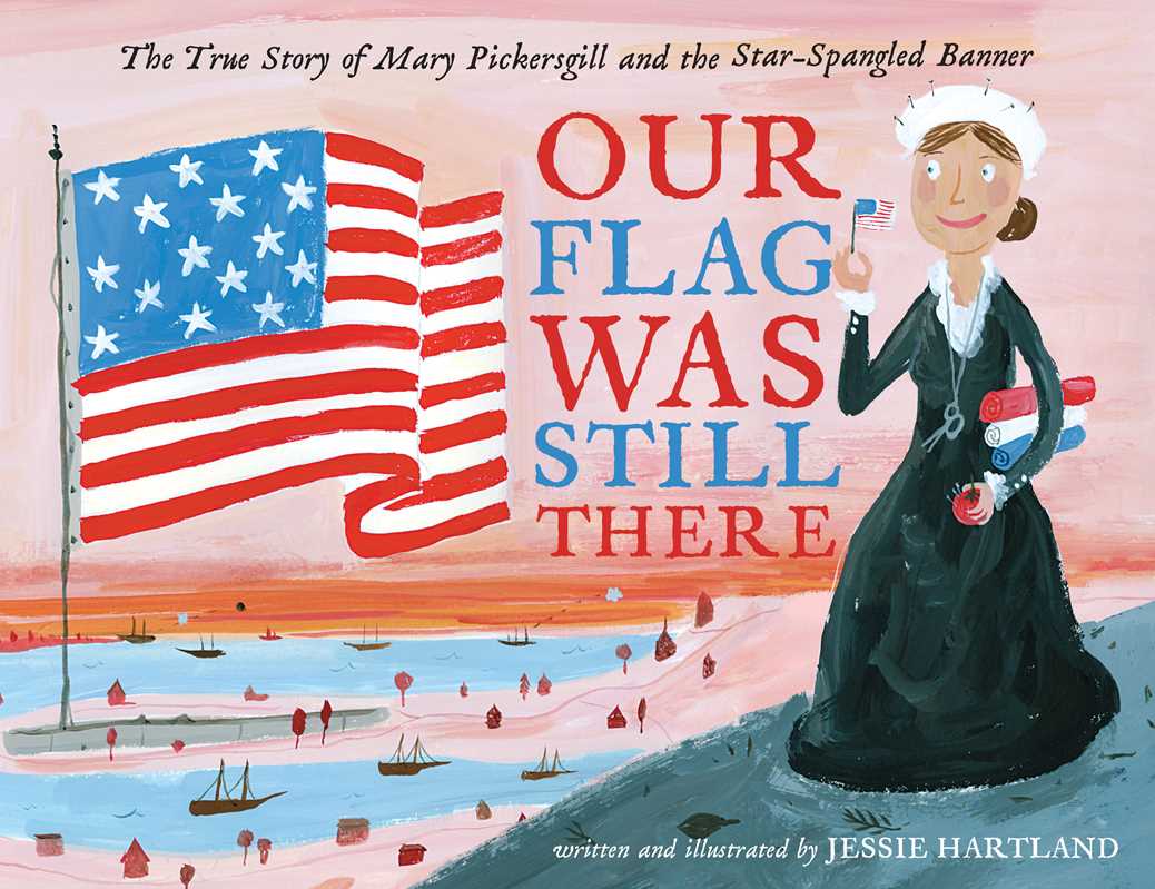 Our Flag Was Still There by Jessie Hartland