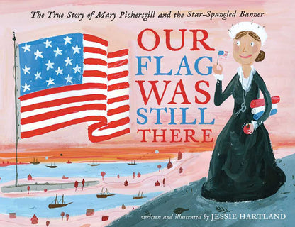 Our Flag Was Still There by Jessie Hartland