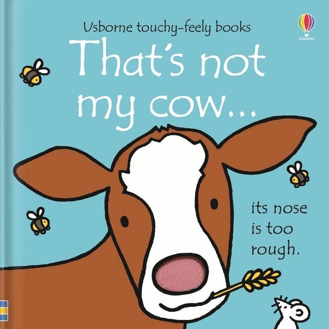 That's Not My Cow: An Interactive, Sensory Touchy-Feely Book Featuring Animals with Tactile Patches for Babies and Toddlers