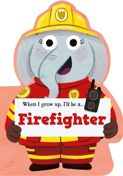 When I Grow Up, I'll be a - Firefighter by Little Genius Books