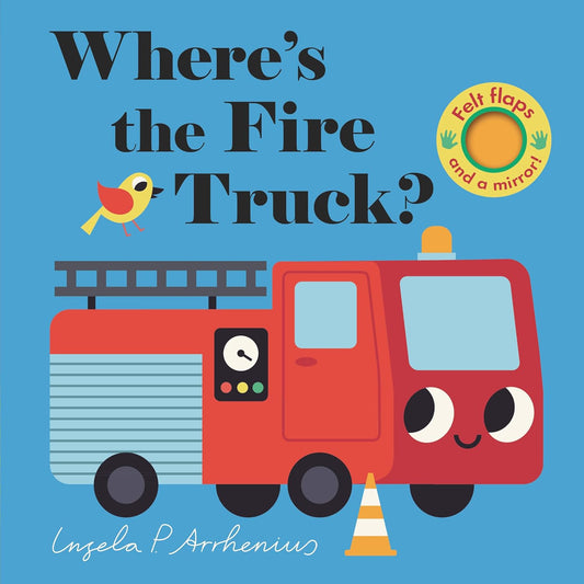 Where's the Fire Truck? An Interactive, Sensory Lift-the-Flap Board Book with Felt Flaps and a Mirror for Babies & Toddlers