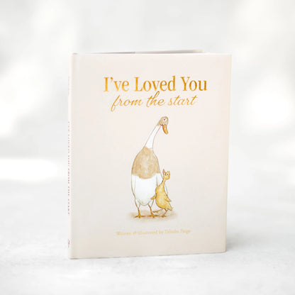 I've Loved You from the Start: A Tender Story of Unconditional Love By Tabitha Paige