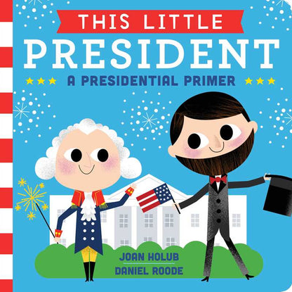 This Little President by Joan Holub