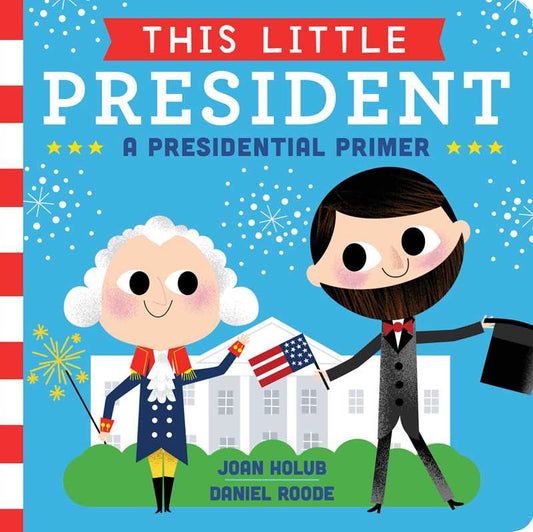 This Little President by Joan Holub