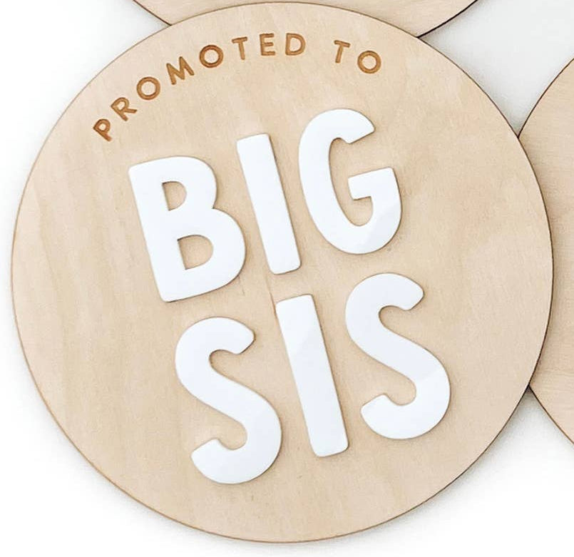 Wooden "Promoted to BIG SIS" sign 