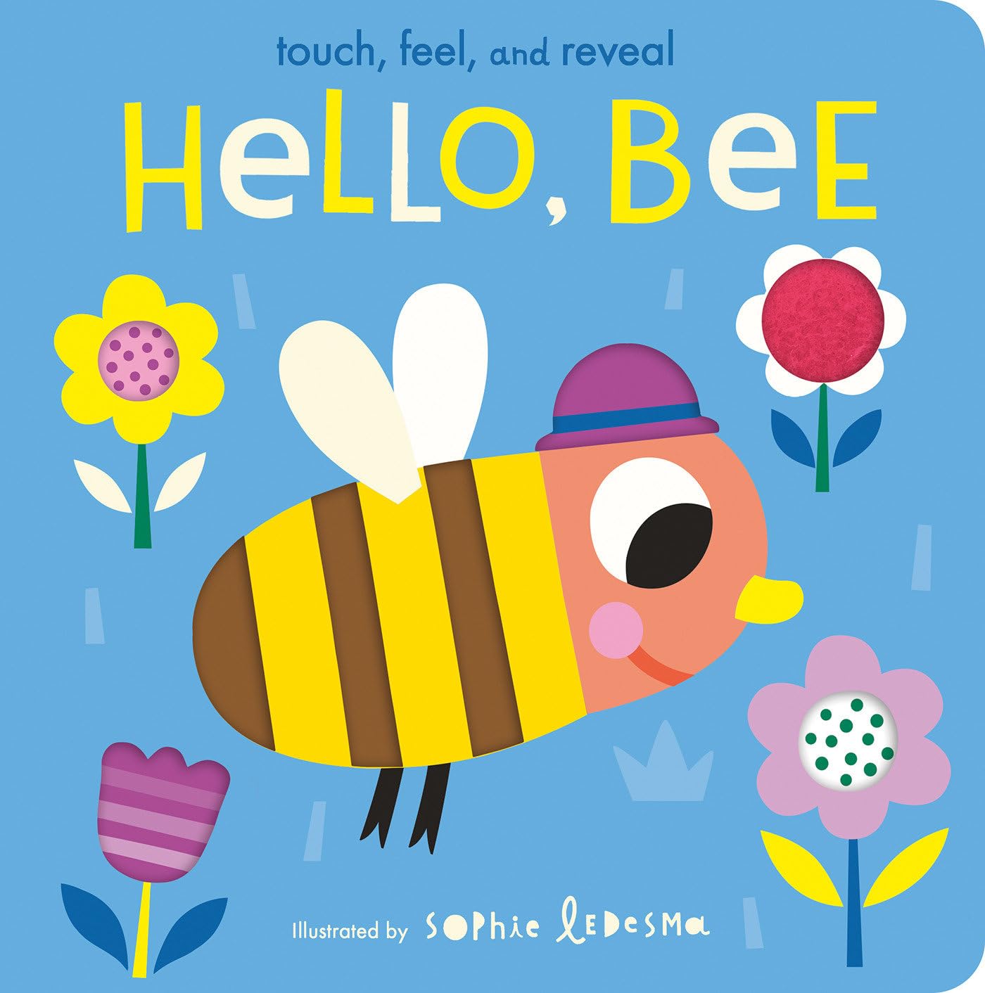 Hello, Bee: Touch, Feel, and Reveal Board Book