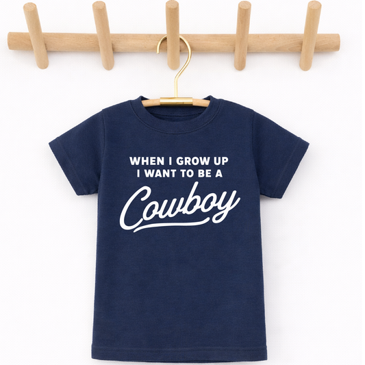 When I Grow Up I Want to Be a Cowboy Tee