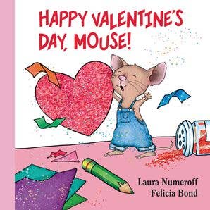 Happy Valentine's Day, Mouse! Lap Edition by Laura Numeroff