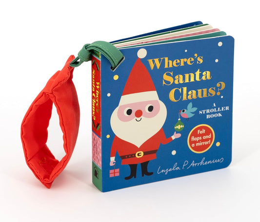 Where's Santa Claus? A Stroller Book by Ingela P. Arrhenius shown with its red fabric stroller strap
