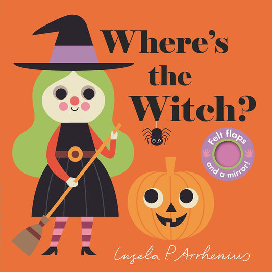 Front cover of Where's the Witch? by Ingela P. Arrhenius with a green-haired witch, pumpkin and felt flaps